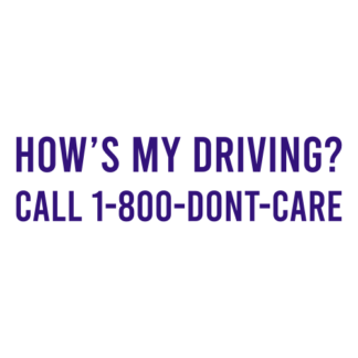 How's My Driving Call 1-800-Don't-Care Decal (Purple)